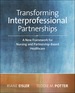 Transforming Interprofessional Partnerships: a New Framework for Nursing and Partnership-Based Health Care