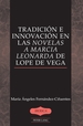 Tradicin E Innovacin En Las Novelas a Marcia Leonarda De Lope De Vega