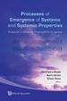 Processes of Emergence of Systems and Systemic Properties: Towards a General Theory of Emergence-Proceedings of the International Conference