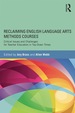 Reclaiming English Language Arts Methods Courses