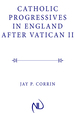 Catholic Progressives in England After Vatican II