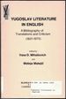 Yugoslav Literature in English. a Bibliography of Translations and Criticism (1821-1975)
