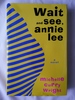 Wait and See, Annie Lee