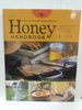 The Backyard Beekeeper's Honey Handbook: a Guide to Creating, Harvesting, and Baking With Natural Ho