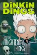 Dinkin Dings and the Frightening Things