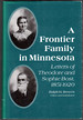 A Frontier Family in Minnesota: Letters of Theodore and Sophie Bost, 1851-1920 (English and French Edition)