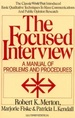 The Focused Interview: a Manual of Problems and Procedures