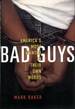 Bad Guys: America's Most Wanted in Their Own Words