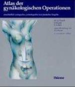 Atlas Der Gynkologischen Operationen Einschliesslich Urologischer, Proktologischer Und Plastischer Eingriffe [Gebundene Ausgabe] Hirsch, Hans a.; Kser, Otto; Ikle, Franz Anton; Schnitzler, Andrea; Seeber, Karl-Heinz and Neeser, Eva