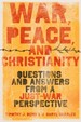 War, Peace, and Christianity: Questions and Answers From a Just-War Perspective