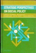 Strategic Perspectives on Social Policy