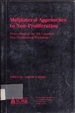 Multilateral Approaches to Non-Proliferation: Proceedings of the 4th Canadian Non-Proliferation Workshop