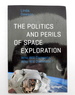 The Politics and Perils of Space Exploration: Who Will Compete, Who Will Dominate? (Springer Praxis Books)