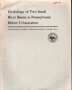 Hydrology of Two Small River Basins in Pennsylvania Before Urbanization: With a Section on Observations of Stream Fauna: Urbanization Nd Water Resources: Geological Survey Professional Paper 701-a