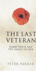 The Last Veteran: Harry Patch and the Legacy of War