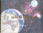 Christopher Columbus: Sail to the Moon. a Commemoration of 500 Years of Exploration & Cartography From the Old World to the Moon