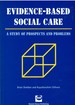Evidence-Based Social Care: a Study of Prospects and Problems