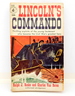 Lincoln's Commando: the Biography of Commander W. B. Cushing, U. S. Navy