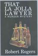 That La Jolla Lawyer: A La Jolla Murder Mystery