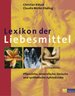 Lexikon Der Liebesmittel: Pflanzliche, Mineralische, Tierische Und Synthetische Aphrodisiaka [Gebundene Ausgabe] Aphrodisiakum Liebeszauber Fruchtbarkeitsmittel Liebestrnke Philtren Tonika Anaphrodisiaka Antiaphrodisiaka Potenzmittel Aus Dem Pflanzen...