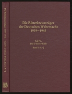 Die Ritterkreuztrger Der Deutschen Wehrmacht. Teil IV: Die U-Boot-Waffe. Band 1: a-J.