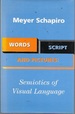Words, Script, and Pictures: Semiotics of Visual Language