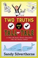 Two Truths and a Tall Tale: a True Or False Trivia Challenge for the Whole Family