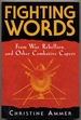 Fighting Words: From War, Rebellion, and Other Combative Capers