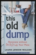 The Old Dump: Renovate Without Decking Your Mate