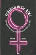 Feminism in the News: Representations of the Women's Movement Since the 1960s