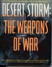 Desert Storm the Weapons of War. Air, Land, and Sea Techno-Weapons in the Persian Gulf