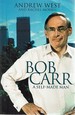 Bob Carr: a Self Made Man