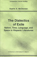 The Dialectics of Exile: Nation, Time, Language, and Space in Hispanic Literatures