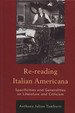 Re-Reading Italian Americana: Specificities and Generalities on Literature and Criticism