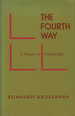The Fourth Way: a Theory of Knowledge