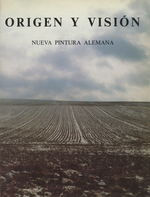 Origen Y Vision: Nueva Pintura Alemana