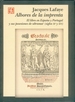 Albores De La Imprenta: El Libro En Espaa Y Portugal Y Sus Posesiones De Ultramar (Siglos XV-XVI)
