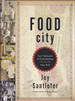 Food City: Four Centuries of Food-Making in New York