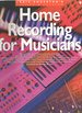 Home Recording for Musicians