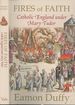 Fires of Faith: Catholic England Under Mary Tudor