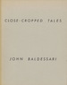 John Baldessari: Close-Cropped Tales