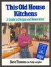 This Old House Kitchens: a Guide to Design and Renovation