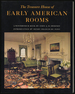 The Treasure House of Early American Rooms