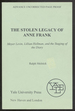 The Stolen Legacy of Anne Frank: Meyer Levin, Lillian Hellman, and the Staging of the Diary