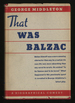 That Was Balzac: a Play in Eight Episodes With a Prologue