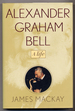 Alexander Graham Bell: a Life
