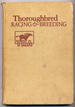 Thoroughbred Racing & Breeding: the Story of the Sport and Background of the Horse Industry