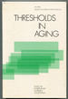 Thresholds in Aging: the 1984 Sandoz Lectures Gerontology