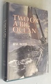 Two on a Big Ocean: the Story of the First Circumnavigation of the Pacific Basin in a Small Sailing Ship Hardcover-1972