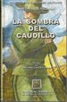 La Sombra Del Caudillo (Coleccion De Escrtores Mexicanos)